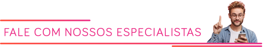 fale com nossos especialistas